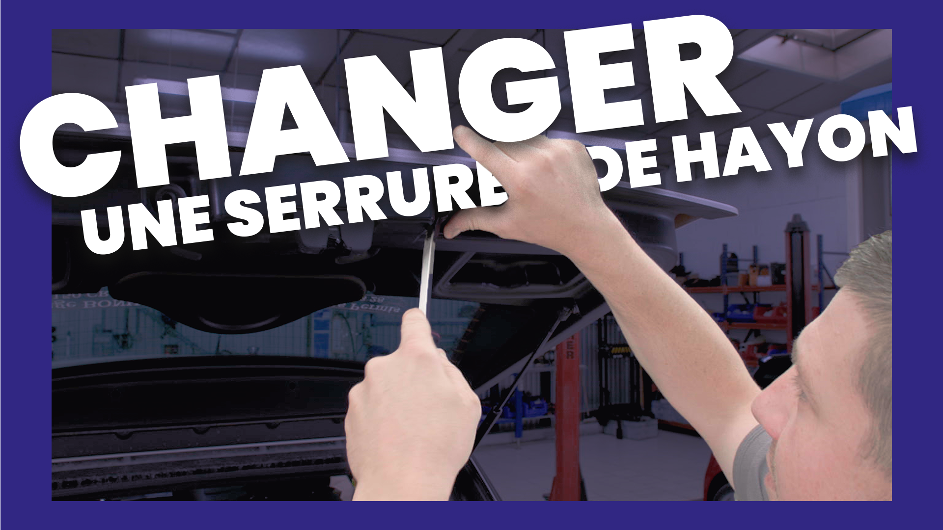 #67 - Changer une Serrure de hayon