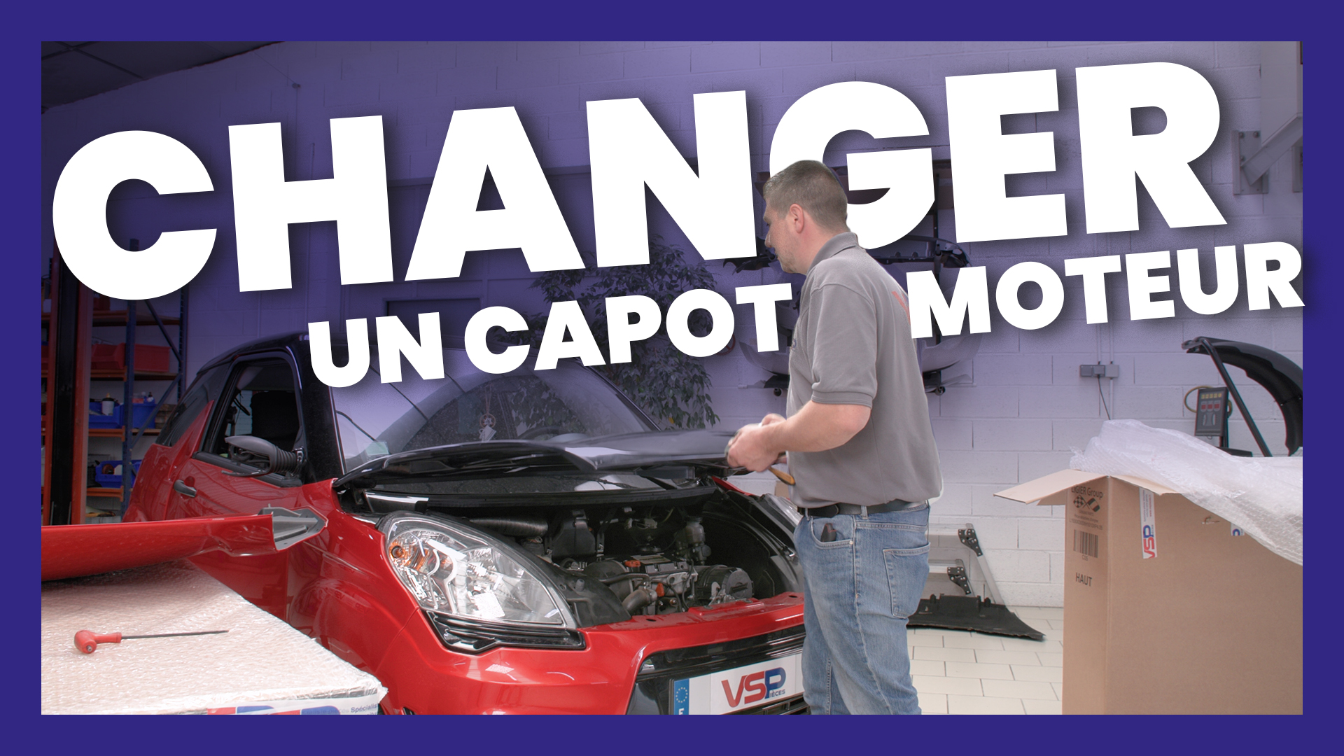 #69 - Changer un Capot Moteur